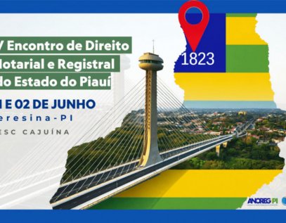 ANOREG/PI promove o IV Encontro de Direito Notarial e Registral do Estado do Piauí em junho